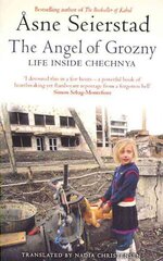 Angel Of Grozny: Life Inside Chechnya - from the bestselling author of The Bookseller of Kabul kaina ir informacija | Istorinės knygos | pigu.lt