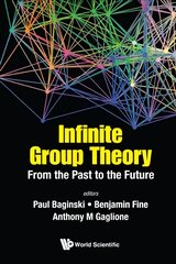 Infinite Group Theory: From The Past To The Future цена и информация | Книги по экономике | pigu.lt