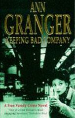 Keeping Bad Company (Fran Varady 2): A London crime novel of mystery and mistrust цена и информация | Фантастика, фэнтези | pigu.lt