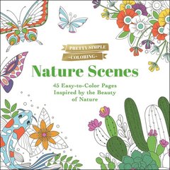 Pretty Simple Coloring: Nature Scenes: 45 Easy-to-Color Pages Inspired by the Beauty of Nature kaina ir informacija | Knygos apie sveiką gyvenseną ir mitybą | pigu.lt