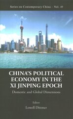 China's Political Economy In The Xi Jinping Epoch: Domestic And Global Dimensions kaina ir informacija | Ekonomikos knygos | pigu.lt