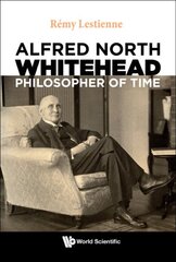 Alfred North Whitehead, Philosopher Of Time kaina ir informacija | Ekonomikos knygos | pigu.lt