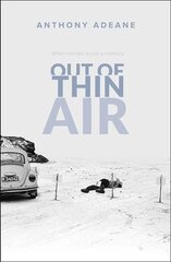 Out of Thin Air: A True Story Of Impossible Murder In Iceland kaina ir informacija | Biografijos, autobiografijos, memuarai | pigu.lt