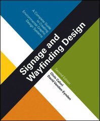 Signage and Wayfinding Design: A Complete Guide to Creating Environmental Graphic Design Systems 2nd edition цена и информация | Книги об искусстве | pigu.lt