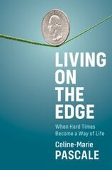 Living on the Edge: When Hard Times Become a Way of Life цена и информация | Книги по социальным наукам | pigu.lt