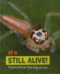 It's Still Alive!: Magical Animals That Regrow Parts kaina ir informacija | Knygos paaugliams ir jaunimui | pigu.lt