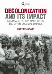 Decolonization and its Impact: A Comparitive Approach to the End of the Colonial Empires kaina ir informacija | Istorinės knygos | pigu.lt