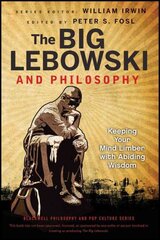 Big Lebowski and Philosophy: Keeping Your Mind Limber with Abiding Wisdom цена и информация | Исторические книги | pigu.lt