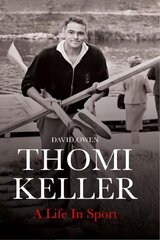 Thomi Keller: A Life in Sport kaina ir informacija | Biografijos, autobiografijos, memuarai | pigu.lt