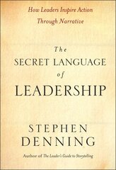 Secret Language of Leadership: How Leaders Inspire Action Through Narrative kaina ir informacija | Ekonomikos knygos | pigu.lt