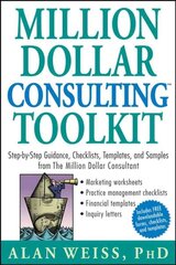 Million Dollar Consulting Toolkit: Step-by-Step Guidance, Checklists, Templates, and Samples from The Million Dollar Consultant kaina ir informacija | Ekonomikos knygos | pigu.lt