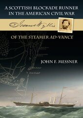 Scottish Blockade Runner in the American Civil War - Joannes Wyllie of the steamer Ad-Vance цена и информация | Исторические книги | pigu.lt