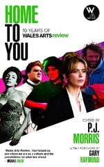 Home to You - 10 Years of Wales Arts Review kaina ir informacija | Knygos apie meną | pigu.lt