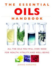 Essential Oils Handbook: All the Oils You Will Ever Need for Health, Vitality and Well-being kaina ir informacija | Saviugdos knygos | pigu.lt