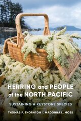 Herring and People of the North Pacific: Sustaining a Keystone Species kaina ir informacija | Istorinės knygos | pigu.lt