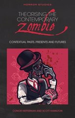Theorising the Contemporary Zombie: Contextual Pasts, Presents, and Futures цена и информация | Исторические книги | pigu.lt