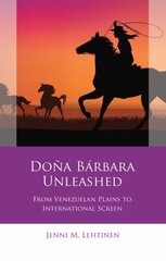 Doña Bárbara Unleashed: From Venezuelan Plains to International Screen kaina ir informacija | Knygos apie meną | pigu.lt