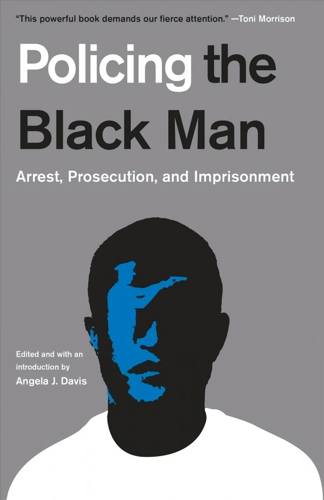 Policing the Black Man: Arrest, Prosecution, and Imprisonment kaina ir informacija | Socialinių mokslų knygos | pigu.lt