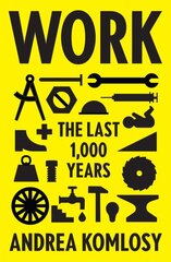 Work: The Last 1,000 Years kaina ir informacija | Istorinės knygos | pigu.lt