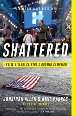 Shattered: Inside Hillary Clinton's Doomed Campaign цена и информация | Книги по социальным наукам | pigu.lt