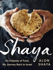 Shaya: An Odyssey of Food, My Journey Back to Israel цена и информация | Книги рецептов | pigu.lt