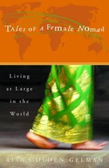 Tales of a Female Nomad: Living at Large in the World kaina ir informacija | Kelionių vadovai, aprašymai | pigu.lt