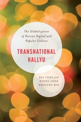 Transnational Hallyu: The Globalization of Korean Digital and Popular Culture kaina ir informacija | Socialinių mokslų knygos | pigu.lt