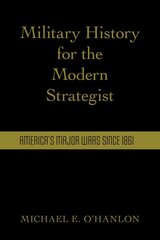 Military History for the Modern Strategist: America's Major Wars Since 1861 цена и информация | Книги по социальным наукам | pigu.lt