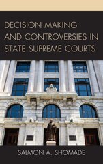 Decision Making and Controversies in State Supreme Courts kaina ir informacija | Ekonomikos knygos | pigu.lt