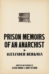 Prison Memoirs Of An Anarchist Annotated edition цена и информация | Биографии, автобиографии, мемуары | pigu.lt