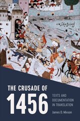 Crusade of 1456: Texts and Documentation in Translation kaina ir informacija | Istorinės knygos | pigu.lt