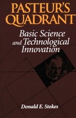 Pasteur's Quadrant: Basic Science and Technological Innovation цена и информация | Книги по экономике | pigu.lt