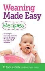 Weaning Made Easy Recipes: Simple and Tasty Ideas for Spoon-Feeding and Baby-LED Weaning kaina ir informacija | Saviugdos knygos | pigu.lt