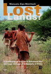 Lost Lands?: (Land) Rights of the San in Botswana and the Legal Concept of Indigeneity in Africa Volume 48 цена и информация | Книги по социальным наукам | pigu.lt