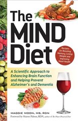 Mind Diet: A Scientific Approach to Enhancing Brain Function and Helping Prevent Alzheimer's and Dementia kaina ir informacija | Saviugdos knygos | pigu.lt