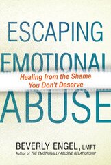 Escaping Emotional Abuse: Healing from the shame you don't deserve цена и информация | Самоучители | pigu.lt