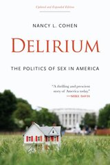 Delirium: The Politics of Sex in America kaina ir informacija | Socialinių mokslų knygos | pigu.lt