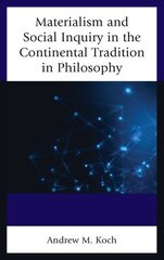 Materialism and Social Inquiry in the Continental Tradition in Philosophy цена и информация | Книги по социальным наукам | pigu.lt