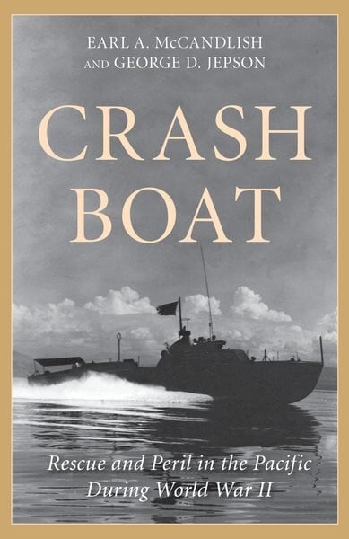 Crash Boat: Rescue and Peril in the Pacific During World War II цена и информация | Istorinės knygos | pigu.lt