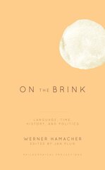 On the Brink: Language, Time, History, and Politics цена и информация | Исторические книги | pigu.lt