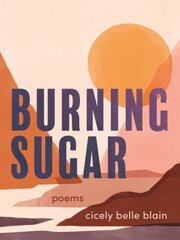 Burning Sugar: Poems kaina ir informacija | Poezija | pigu.lt