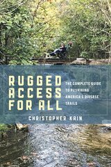 Rugged Access for All: A Guide for Pushiking Americas Diverse Trails with Mobility Chairs and Strollers цена и информация | Книги о питании и здоровом образе жизни | pigu.lt