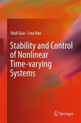 Stability and Control of Nonlinear Time-varying Systems 1st ed. 2018 kaina ir informacija | Socialinių mokslų knygos | pigu.lt