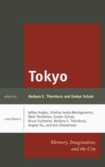 Tokyo: Memory, Imagination, and the City kaina ir informacija | Istorinės knygos | pigu.lt