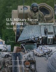 U.S. Military Forces in FY 2021: The Last Year of Growth? kaina ir informacija | Socialinių mokslų knygos | pigu.lt