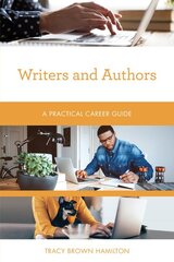 Writers and Authors: A Practical Career Guide цена и информация | Книги для подростков и молодежи | pigu.lt