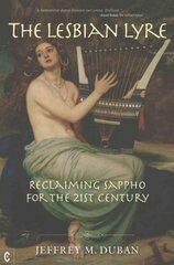 Lesbian Lyre: Reclaiming Sappho for the 21st Century цена и информация | Исторические книги | pigu.lt