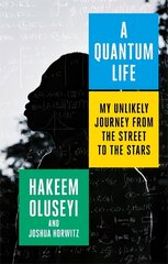 Quantum Life: My Unlikely Journey from the Street to the Stars kaina ir informacija | Biografijos, autobiografijos, memuarai | pigu.lt