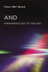 And: Phenomenology of the End цена и информация | Книги по социальным наукам | pigu.lt