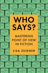 Who Says?: Mastering Point of View in Fiction kaina ir informacija | Socialinių mokslų knygos | pigu.lt